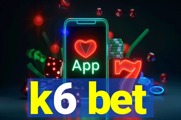 k6 bet